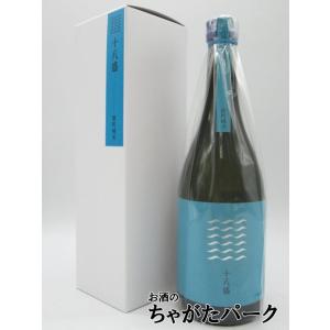 【青色ラベル】 十八盛酒造 十八盛 雄町 純米 岡山備前産 雄町米100%使用 6割8分磨き 720ml