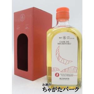 ミトサヤ MITOSAYA 069 CASK DE MICHINOKU カスクド ミチノク オードヴィー 48度 500ml｜chagatapark