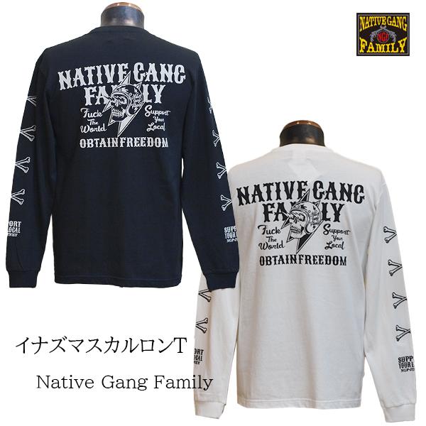 NATIVE GANG FAMILY ネイティブギャングファミリー　イナズマスカルロンT NGF53...