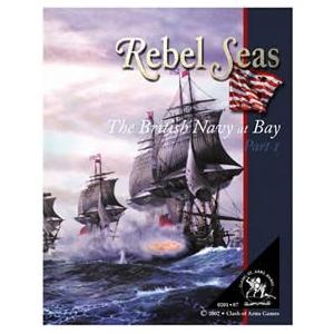 Rebel Seas- The British Navy at Bay Part I