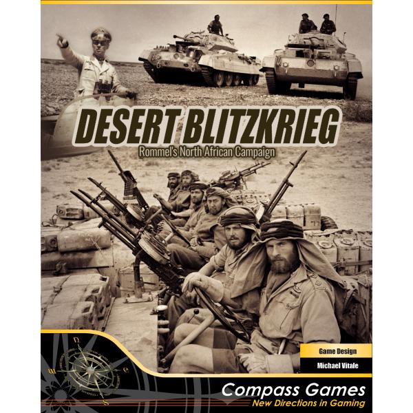 Compass. Desert Blitzkrieg: Rommel’s North African...