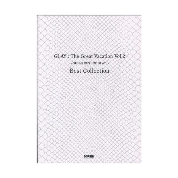GLAY The Great Vacation Vol.2 〜SUPER BEST OF GLAY〜...
