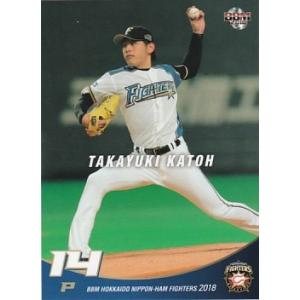 BBM 2018 北海道日本ハムファイターズ 加藤貴之 F04 レギュラー