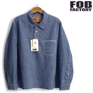 FOBファクトリー [F3487] シャンブレー プルオーバーシャツ CHAMBRAY PULL OVER SHIRT 日本製｜CLEVER WEB SHOP