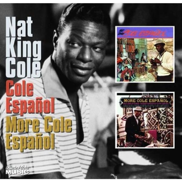 Cole Espanol/More Cole Espanol (Nat King Cole/Coll...