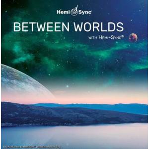 ヘミシンク CD　Between Worlds （ビトゥイーン・ワールズ） 【正規品】　　　※ 音楽...