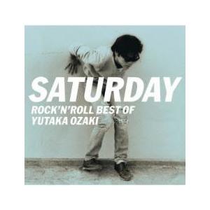 SATURDAY ROCK’N’ROLL BEST OF YUTAKA OZAKI レンタル落ち 中...