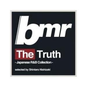 bmr presents The Truth Japanese R＆B Collection レンタ...
