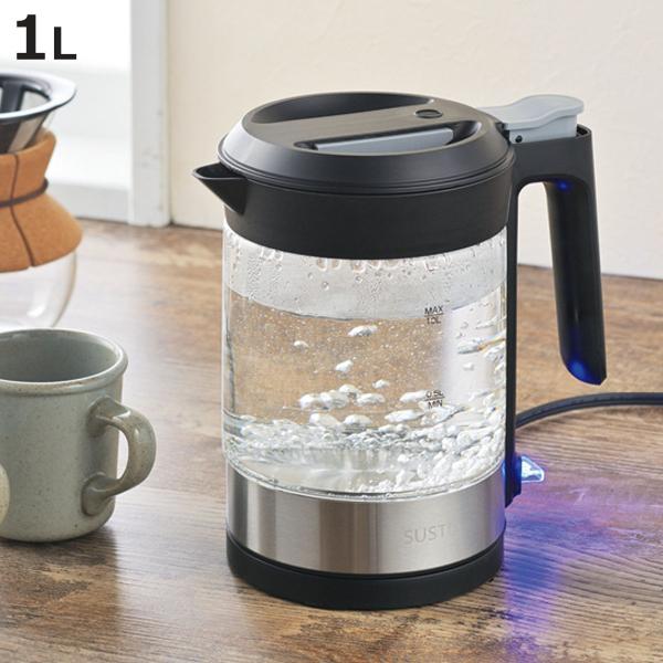 電気ケトル 1L ガラス製 サスティア （ 電気ポット 湯沸かしポット キッチン家電 PSEマーク適...