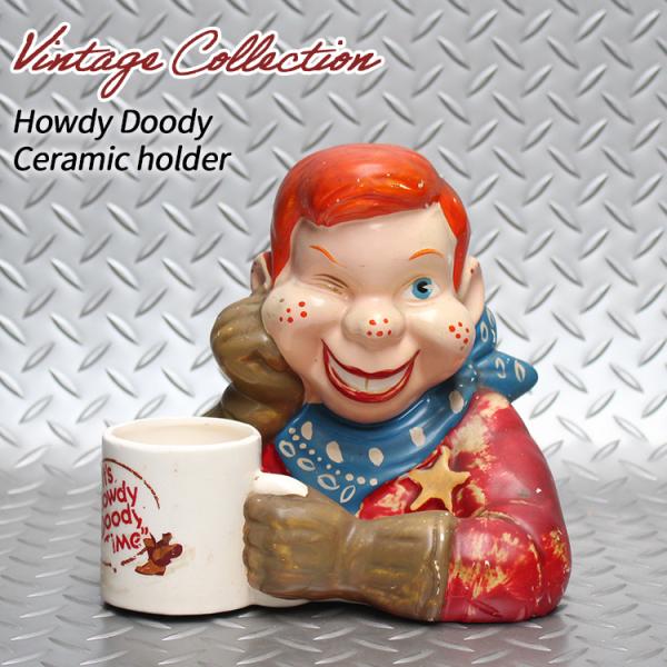 ヴィンテージコレクション Howdy Doody ハウディドゥーディー 陶器製ホルダー 年代不明