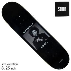 SOUR サワー スケボー デッキ NO WOMAN NO CRY 8.25 inch DECK スケートボード SKATEBOARD 板｜crass