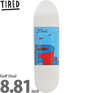 タイレッド 8.81インチ スケボー デッキ Tired Skateboards Golf Deal Deck スケートボード パイエット パラ パーラ アート スケボーデッキ