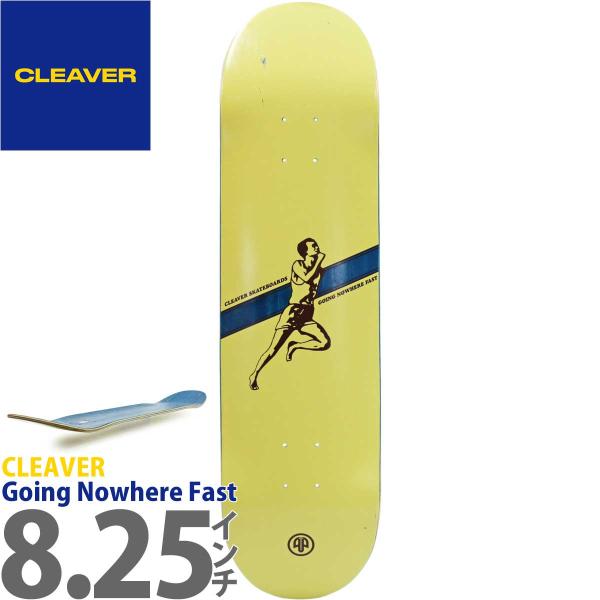 クリーバー 8.25インチ スケボー デッキ Cleaver Going Nowhere Fast ...