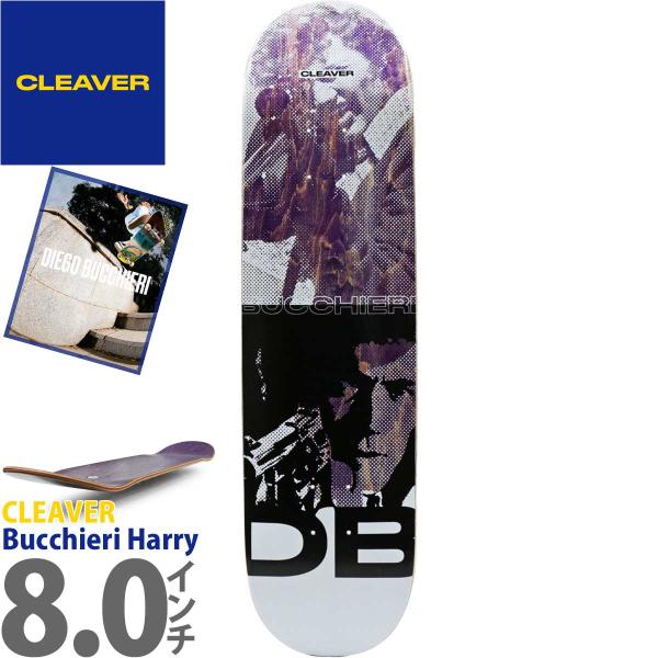 クリーバー 8.0インチ スケボー デッキ Cleaver Pro Bucchieri Harry ...