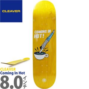 クリーバー 8.0インチ スケボー デッキ Cleaver Coming In Hot Deck カミングインホット スケートボード 板 カットバック｜cutback2