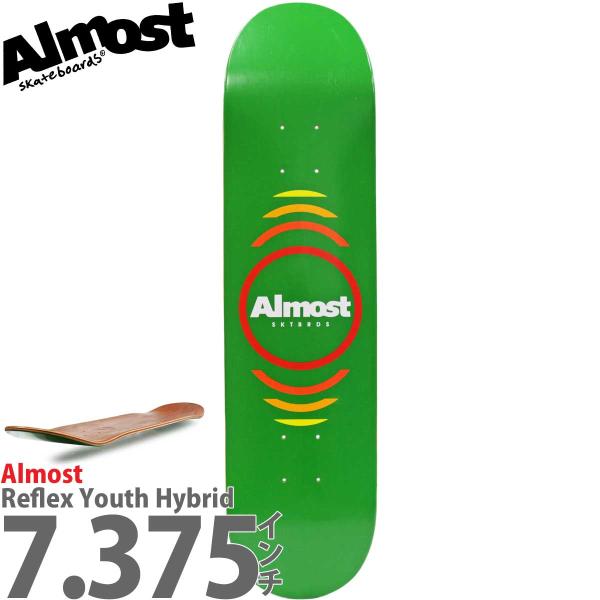 オルモスト 7.375インチ スケボー デッキ Almost Reflex Youth Hybrid...