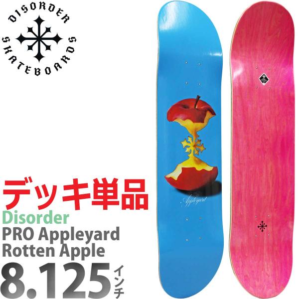 ディスオーダー 8.125インチ スケボー デッキ Disorder Pro Appleyard R...