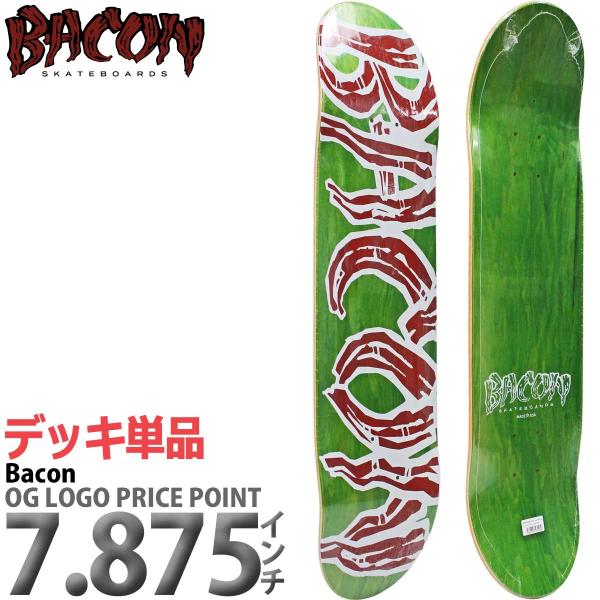 ベーコン 7.875インチ スケボー デッキ Bacon OG Logo Price Point D...