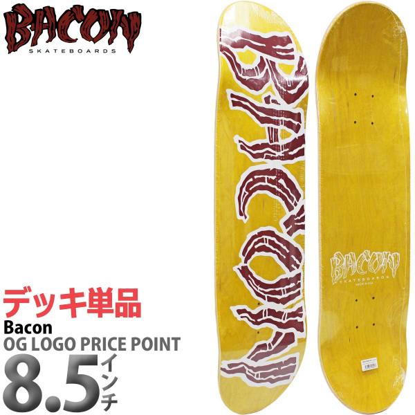 ベーコン 8.5インチ スケボー デッキ Bacon OG Logo Price Point Dec...