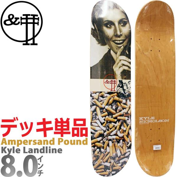 アンパサンド パウンド スケボー デッキ 8.0インチ Ampersand Pound Skateb...