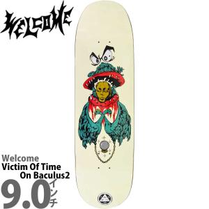 ウェルカム スケボー デッキ 9.0 インチ スケートボード Welcome Skateboards Victim Of Time On Baculus スケボー女子 人気ブランド おすすめ｜cutback2