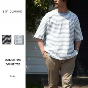 EDIT CLOTHING Border fine gauge tee ボーダーファインゲージtee ED-315 エディットクロージング 通販 ブランド デニム Tシャツ レザーバッグ｜d-river