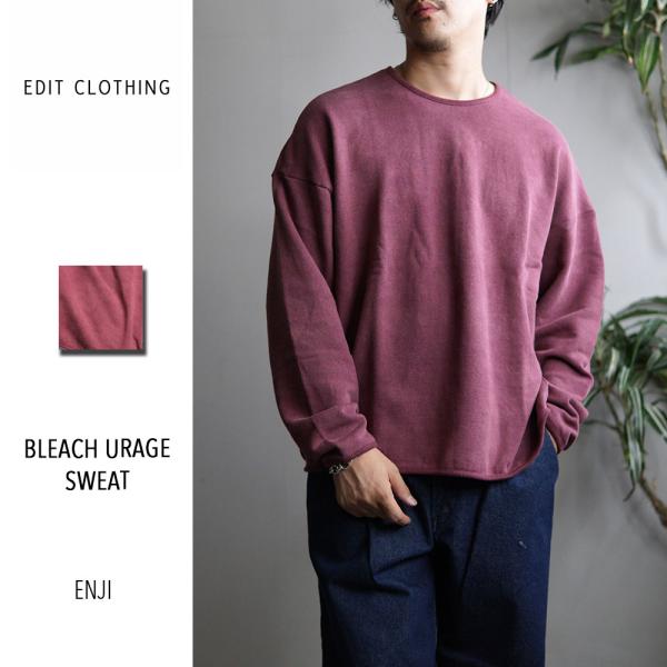 2026秋冬新作 EDIT CLOTHING BLEACH URAGE SWEAT ED-412 エ...