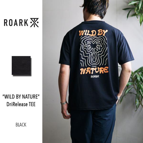 2026SS新作 ROARK REVIVAL "WILD BY NATURE" Dri-Releas...