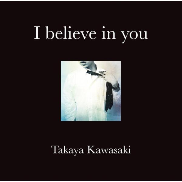 ボーナスストアPlus 10％対象 CD 川崎鷹也 I believe in you