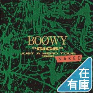 優良配送 BOOWY CD GIGS JUST A HERO TOUR 1986 NAKED