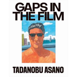 [4月下旬入荷予定] GAPS IN THE FILM 浅野忠信｜d-tsutayabooks