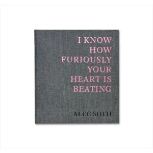 [サイン入] Alec Soth アレック・ソス 『I KNOW HOW FURIOUSLY YOUR HEART IS BEATING』｜d-tsutayabooks