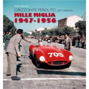 Mille Miglia 1947-1956 Lost Horizon