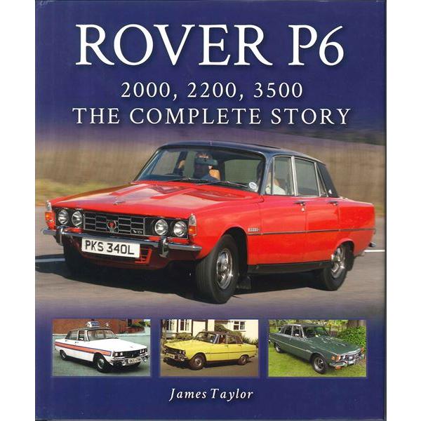 Rover P6 The Complete Story