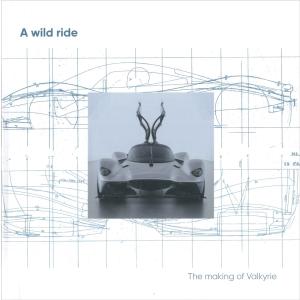 A Wild Ride - The Making of Valkyrie Aston Martin - WAFT