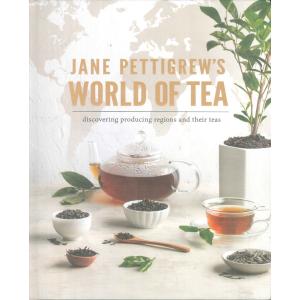 JANE PETTIGREW'S WORLD OF TEA: discovering producing regions and their teas｜d-tsutayabooks