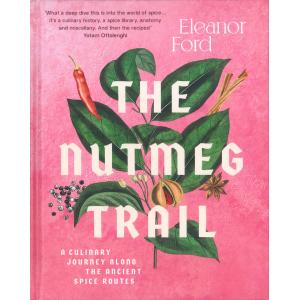 The Nutmeg Trail: A culinary journey along the ancient spice routes｜d-tsutayabooks