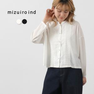 mizuiro ind（ミズイロインド） ピンタック スタンドカラー ワイドシャツ / レディース トップス ブラウス チャイナボタン 綿100