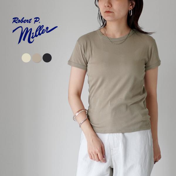 ROBERT P.MILLER（ロバートピーミラー） クルーネック パネルリブ ショートスリーブ T...