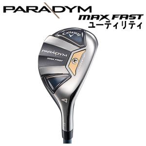 キャロウェイ(Callaway)  PARADYM MAX FAST パラダイム マックス ファスト ユーティリティ SPEEDER NX 40 for Callawayカーボンシャフト 日本正規品