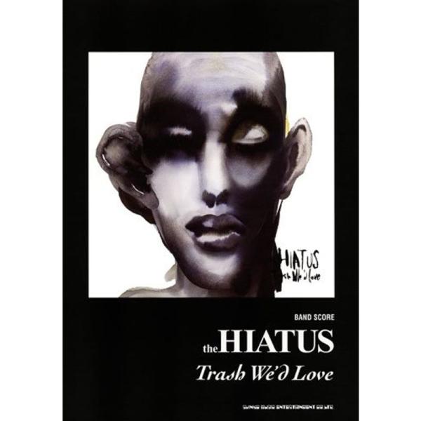 バンド・スコア the HIATUS「Trash We’d Love」