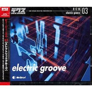 BGM 03 electric grooveの商品画像