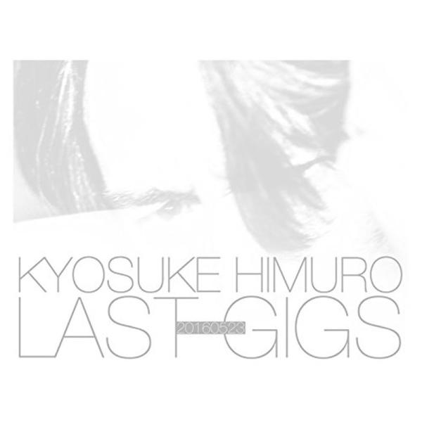 KYOSUKE HIMURO LAST GIGS&lt;初回BOX限定盤&gt;(3DVD)