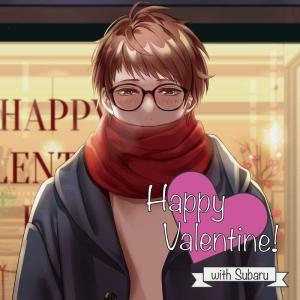 「Happy Valentine with Subaru」(CV.佐和真中)｜daikokuya-store9