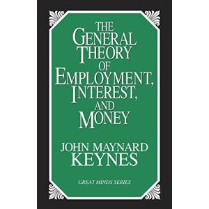 TheGeneralTheoryofEmployment,Interest,andMoney(GreatMinds)/JohnMaynardKeynes
