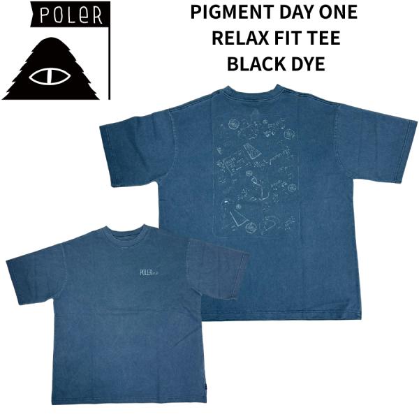 POLER ポーラー Tシャツ PIGMENT DAY ONE RELAX FIT TEE 半袖 ピ...