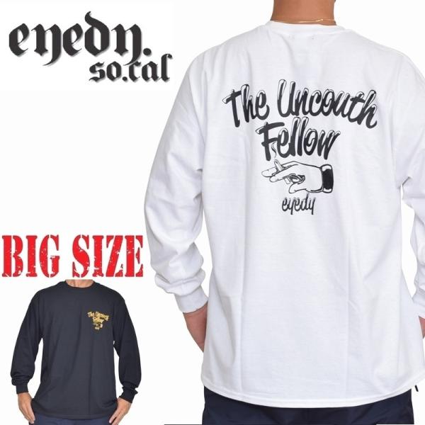 大きいサイズ メンズ EYEDY アイディー ロンＴ 長袖Ｔシャツ THE UNCOUTH FELL...