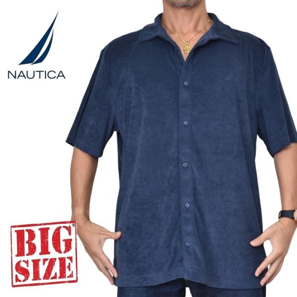 大きいサイズ メンズ NAUTICA ノーティカ パイル タオル生地 半袖 シャツ ワンポイント リ...