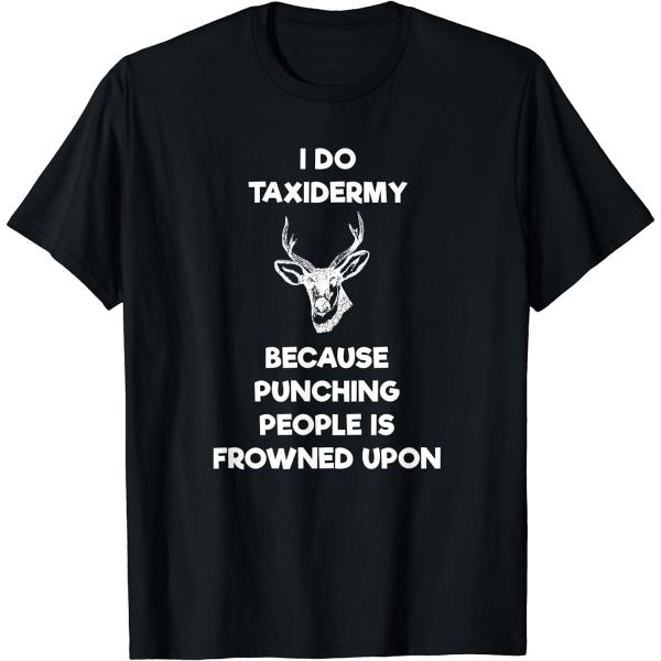 Taxidermist T-Shirt Gift - Funny Taxidermy Punch　並...