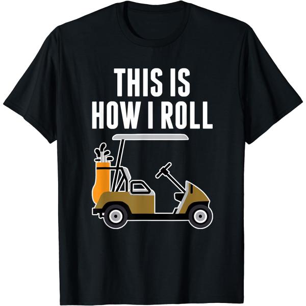 【並行輸入品】Funny This Is How I Roll Golf Cart T-Shirt　